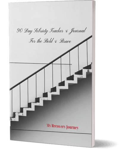 90-Day Sobriety Tracker & Journal For The Bold & Brave: My Recovery Journey