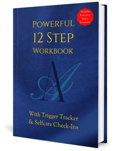 AA POWERFUL 12 STEP WORKBOOK With TRIGGER TRACKER & Selfcare Check-Ins: Includes Extensive Step 4 Inventory Worksheets & Daily Journal