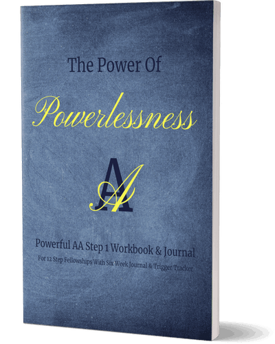 The Power Of Powerlessness: AA Step 1 Workbook & Journal for Alcoholics and Other Addicts AA NA